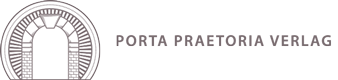 PORTA PRAETORIA VERLAG